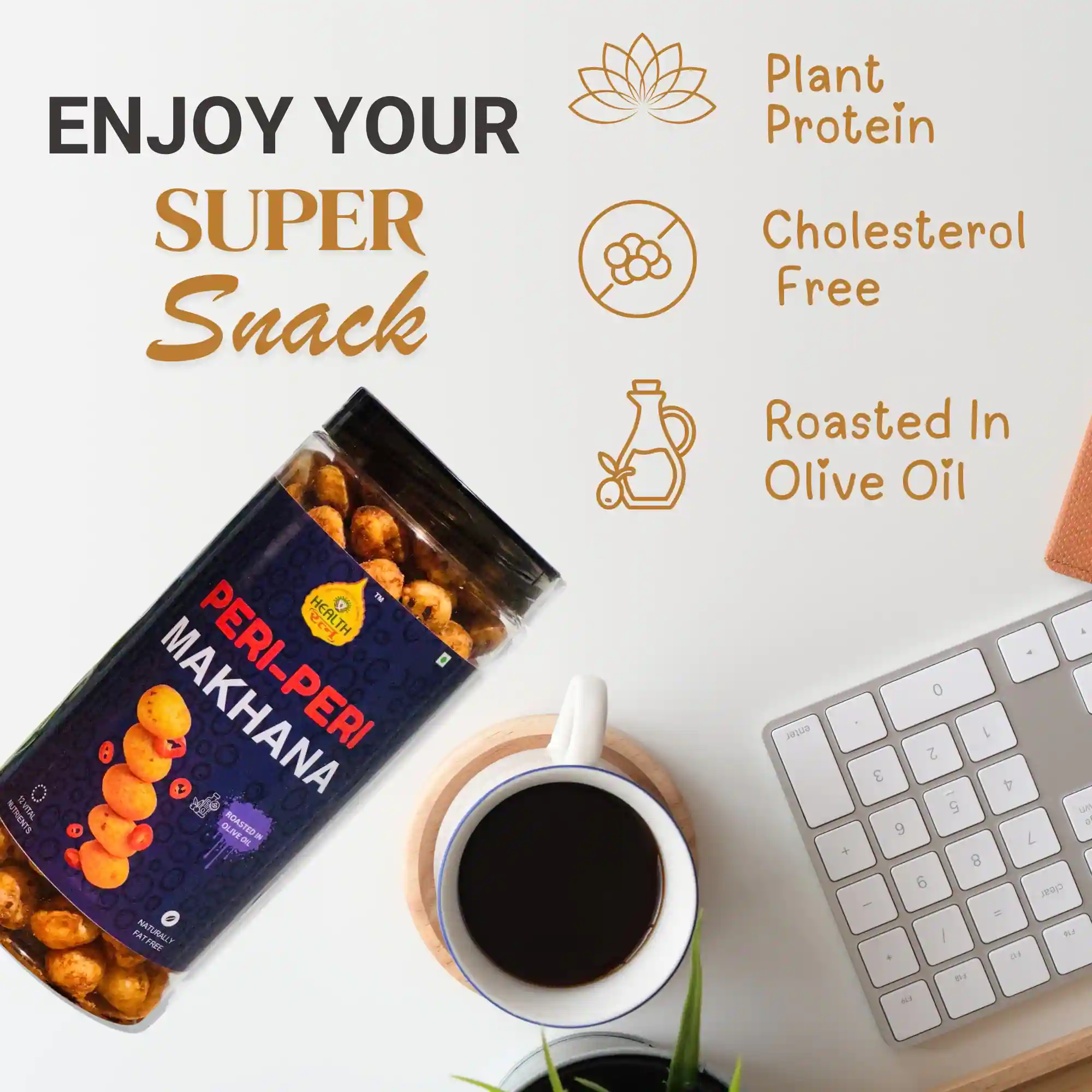 Health Ratna Peri-Peri Makhana jar on a desk with coffee, highlighting plant protein and cholesterol-free snacking.